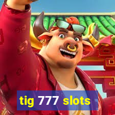 tig 777 slots